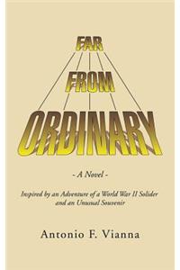 Far from Ordinary
