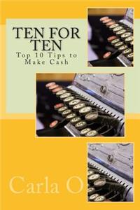 Ten For Ten - Top 10 Tips to Make Cash