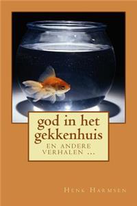 god in het gekkenhuis