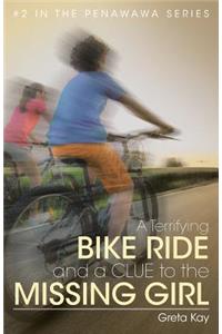 A Terrifying Bike Ride and a Clue to the Missing Girl