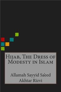 Hijab, the Dress of Modesty in Islam