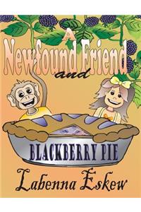 Newfound Friend and Blackberry Pie