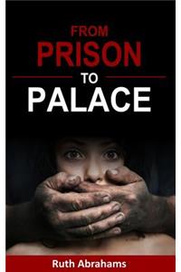 From Prison To Palace