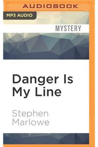 Danger Is My Line