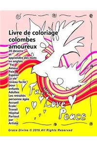 Livre de coloriage colombes amoureux 20 dessins Mots Foi Amour Paix Espérer La vie Esprit Saint niveau facile pour enfants Adultes Les retraités personne âgée Accueil École Travail Hôpital Partout par Artiste Grace Divine
