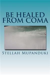 Be Healed from Coma