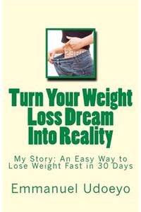 Turn Your Weight Loss Dream Into Reality