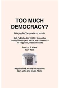 Too Much Democracy?