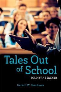 Tales Out of School: Told by a Teacher