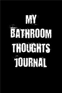 My Bathroom Thoughts Journal