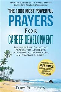 Prayer - The 1000 Most Powerful Prayers for Career Development: Includes Life Changing Prayers for Students, Internships, Job Hunting, Immigration & More