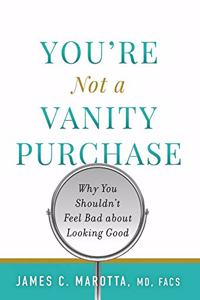 You're Not a Vanity Purchase: Why You Shouldn't Feel Bad about Looking Good