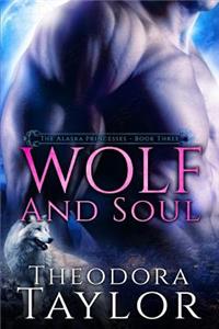 Wolf and Soul (The Alaska Princess Trilogy, Book 3)