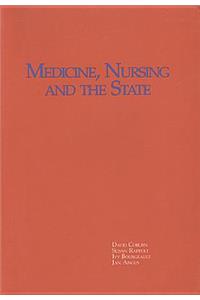 Medicine, Nursing and the State in a Changing Political Economy