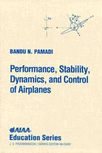 Performance, Stability, Dynamics and Control of Airplanes