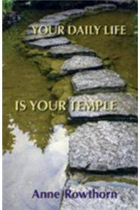 Your Daily Life is Your Temple