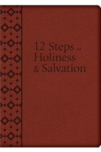 The 12 Steps to Holiness and Salvation