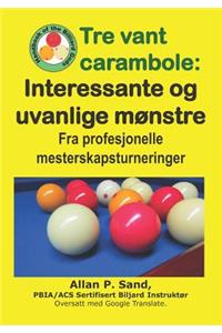 Tre vant carambole - Interessante og uvanlige mønstre