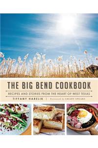 Big Bend Cookbook: Recipes and Stories from the Heart of West Texas