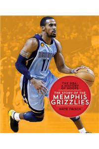 The NBA: A History of Hoops: The Story of the Memphis Grizzlies