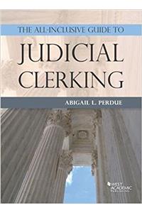 The All-Inclusive Guide to Judicial Clerking
