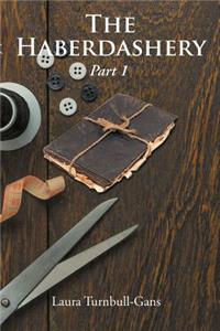 The Haberdashery: Part 1