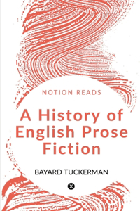 History of English Prose Fiction