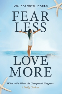 Fear Less, Love More