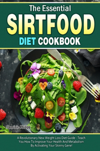 The Essential Sirtfood Diet Cookbook