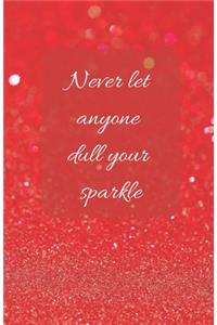 Never Let Anyone Dull Your Sparkle - A5 Notebook/Journal/Diary/Planner/To do - Personalised Girl/Women's Gift - Ideal Present - 100 lined pages (Red glitter)