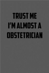 Trust Me I�m Almost a Obstetrician