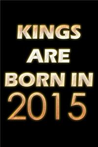 Kings Are Born In 2015 Notebook