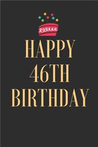 happy 46th birthday wishes: 9 x 6 - 120 Page composition Blank Lined Journal, Happy Birthday 46 Notebook Gift, Doodling, Sketching and nots: Blank ruled notebook for you or as 