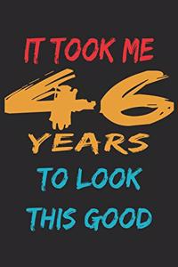 It Took Me 46 Years To Look This Good
