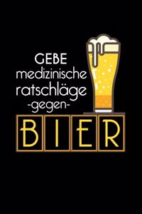 Gebe Medizinische Ratschläge Gegen Bier