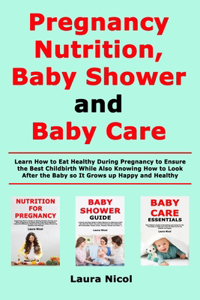 Pregnancy Nutririon, Baby Shower and Baby Care