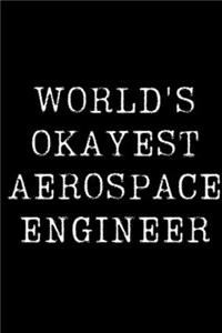 World's Okayest Aerospace Engineer