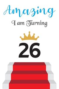 Amazing!!!! I am Turning 26