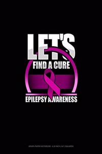 Let's Find A Cure Epilepsy Awareness