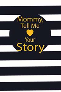 mommy, tell me your story