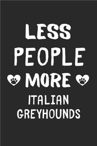 Less People More Italian Greyhounds