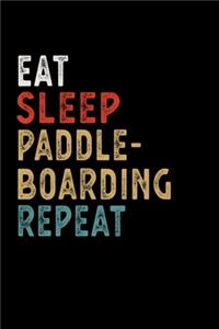 Eat Sleep Paddleboarding Repeat Funny Sport Gift Idea
