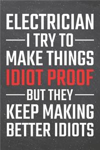 Electrician I try to make things Idiot Proof