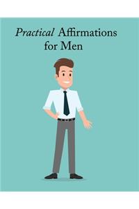 Practical Affirmations for Men
