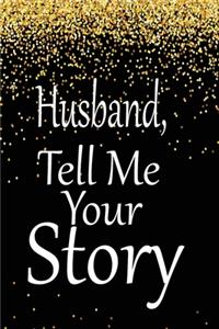 Husband, tell me your story