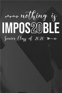 Nothing is Impos20ble Senior Class of 2020