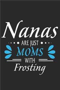 Nanas are just moms with frosting