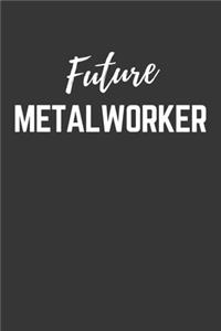 Future Metalworker Notebook