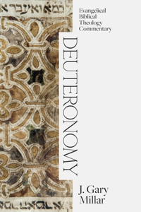 Deuteronomy: Evangelical Biblical Theology Commentary