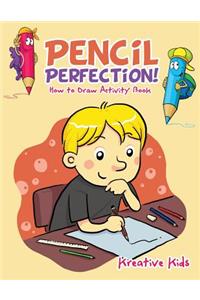 Pencil Perfection! How to Draw Activity Book